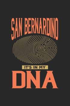 Paperback San Bernardino Its in my DNA: 6x9 - notebook - dot grid - city of birth - California Book