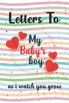 Paperback Letters to my Son baby son as I watch you grow: Thanks to my mother. Book