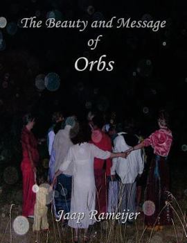 Paperback The Beauty and Message of Orbs: Second Edition Book