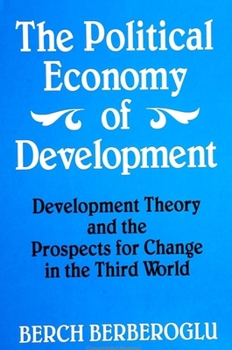 Paperback The Political Economy of Development: Development Theory and the Prospects for Change in the Third World Book