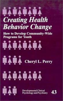 Paperback Creating Health Behavior Change: How to Develop Community-Wide Programs for Youth Book