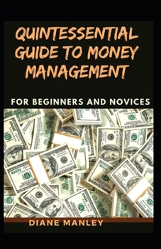 Quintessential Guide To Money Management For Beginners And Novices