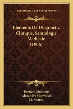 Paperback Elements De Diagnostic Clinique, Semiologie Medicale (1906) [French] Book