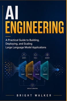 Paperback AI Engineering: A Practical Guide to Building, Deploying, and Scaling Large Language Model Applications Book