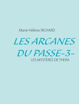 Paperback Les Arcanes Du Passe-3-: Les Mysteres de Thera [French] Book