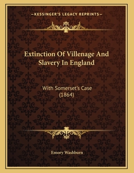 Paperback Extinction Of Villenage And Slavery In England: With Somerset's Case (1864) Book