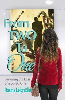 Paperback From Two to One: Surviving the Loss of a Loved One Book