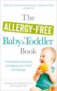 Paperback The Allergy-Free Baby & Toddler Book: The Definitive Guide to Managing Your Child's Food Allergy Book