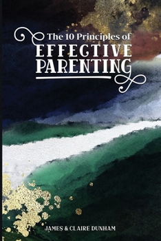 Paperback The 10 Principles of Effective Parenting Book