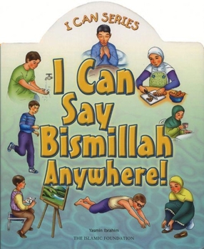 Board book I Can Say Bismillah Anywhere! Book