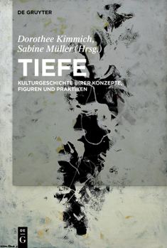 Hardcover Tiefe: Kulturgeschichte Ihrer Konzepte, Figuren Und Praktiken [German] Book