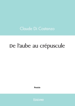 Paperback De l'aube au crépuscule [French] Book