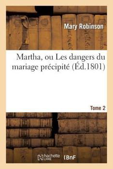 Paperback Martha, Ou Les Dangers Du Mariage Précipité. Tome 2 [French] Book
