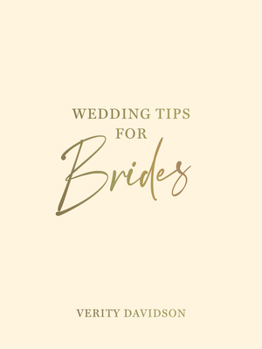 Hardcover Wedding Tips for Brides: Helpful Tips, Smart Ideas and Disaster Dodgers for a Stress-Free Wedding Day Book