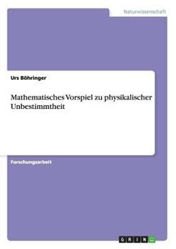 Paperback Mathematisches Vorspiel zu physikalischer Unbestimmtheit [German] Book