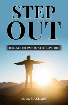 Paperback Step Out: Discover the Path to a Fulfilling Life Book