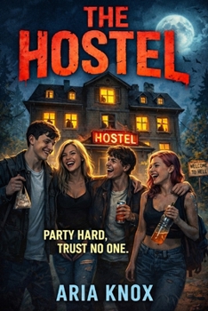 The Hostel: Party Hard. Trust No One.