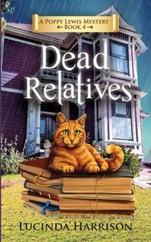 Dead Relatives - Book #4 of the Poppy Lewis Mystery
