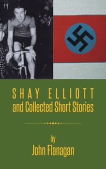 Paperback Shay Elliott and Collected Short Stories Book