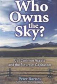 Paperback Who Owns the Sky?: Our Common Assets and the Future of Capitalism Book