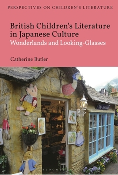 Paperback British Children's Literature in Japanese Culture: Wonderlands and Looking-Glasses Book