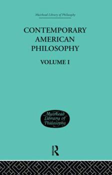 Paperback Contemporary American Philosophy: Personal Statements Volume I Book