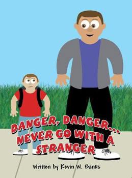 Danger, Danger: Never Go with a Stranger