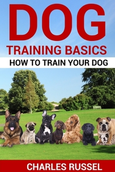 Paperback Dog Training Basics: How to train your dog Book