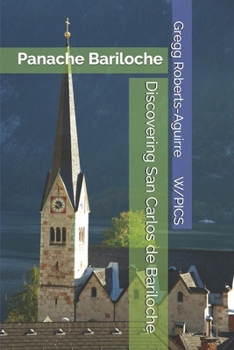 Discovering San Carlos de Bariloche: Panache Bariloche