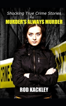 Paperback Murder's Always Murder: Shocking True Crime Stories Book