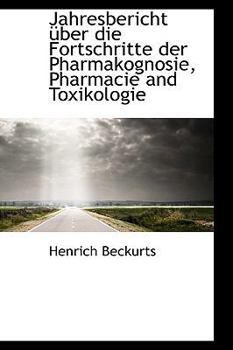 Paperback Jahresbericht Uber Die Fortschritte Der Pharmakognosie, Pharmacie and Toxikologie Book