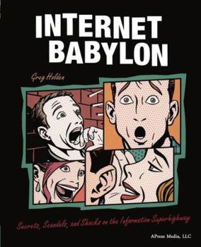 Paperback Internet Babylon: Secrets, Scandals, and Shocks on the Information Superhighway Book
