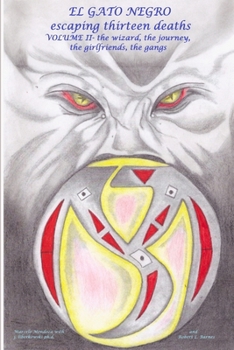 Paperback El Gato Negro escaping thirteen deaths Volume II The Wizard, The Journey, The Girlfriends, The Gang Book