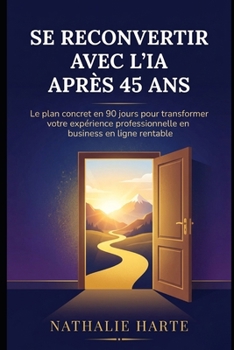 Se Reconvertir avec l'IA Après 45 Ans (French Edition)