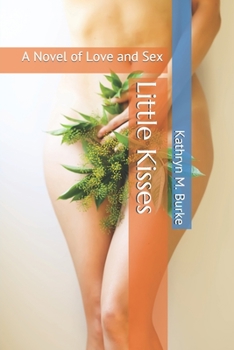 Paperback Little Kisses: A Novel of Love and Sex Book