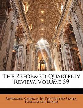 Paperback The Reformed Quarterly Review, Volume 39 Book