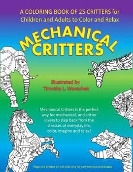 Paperback Mechanical Critters: A Coloring Book for Children and Adults Book