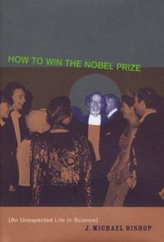 Hardcover How to Win the Nobel Prize: An Unexpected Life in Science Book