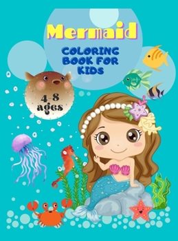 Mermaid Coloring Book For Kids Ages 4-8: Magical Coloring Book for Kids and Mermaid Lovers ! The Most Beautiful Designs
