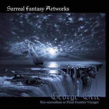 Paperback Surreal Fantasy Artworks: Neo-surrealism or Final Frontier Voyager Book
