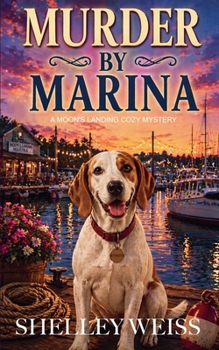 Murder by Marina (Moon's Landing Cozy Mysteries)