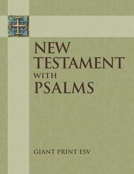 Paperback ESV Giant Print New Testament with the Book of Psalms [Large Print] Book