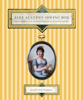 Paperback Jane Austen's Sewing Box: Craft Projects and Stories from Jane Austen's Novels Book