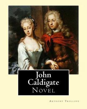 Paperback John Caldigate. By: Anthony Trollope: Novel Book