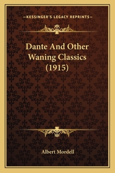 Paperback Dante And Other Waning Classics (1915) Book