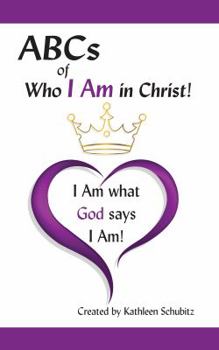 Paperback ABCs of Who I Am in Christ!: I Am What God says I Am! Book