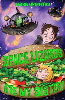 Space Lizards Ate My Sister! - Book #2 of the Space Lizards