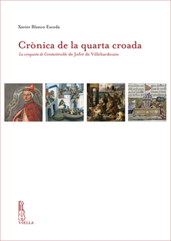 Paperback Cronica de la Quarta Croada: La Conquesta de Constantinoble de Jofre de Villehardouin [Italian] Book