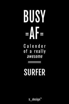 Paperback Calendar 2020 for Surfers / Surfer: Weekly Planner / Diary / Journal for the whole year. Space for Notes, Journal Writing, Event Planning, Quotes and Book