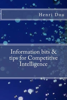 Paperback Information bits and tips for Competitive Intelligence: Deluxe Edition Book